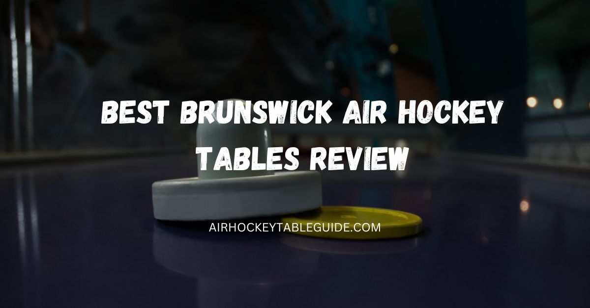 Best Brunswick Air Hockey Tables Review